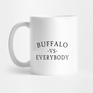 Buffalo Vs Everybody Mug